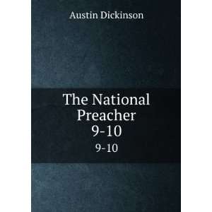  The National Preacher. 9 10 Austin Dickinson Books