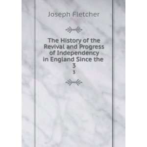  The History of the Revival and Progress of Independency in 