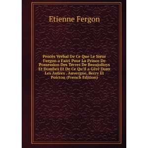  . Auvergne, Berry Et Poictou (French Edition) Etienne Fergon Books