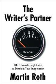 Writers Partner 1001 Breakthrough Ideas to Stimulate Your 