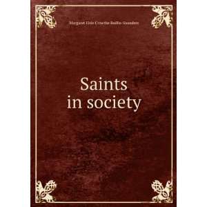  Saints in society Margaret Elsie Crowthe Baillie Saunders Books