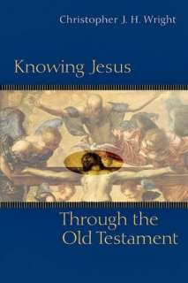 knowing jesus through the old christopher j h wright paperback