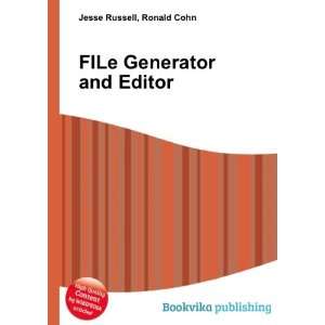  FILe Generator and Editor Ronald Cohn Jesse Russell 