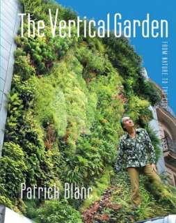 the vertical garden from patrick blanc hardcover $ 59 41
