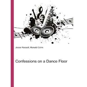  Confessions on a Dance Floor Ronald Cohn Jesse Russell 