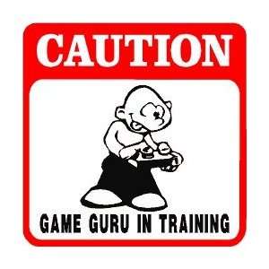 CAUTION GAME GURU IN TRAINING joke new sign