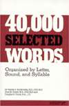 40,000 Selected Words Organized by Letter, Sound, and Syllable 