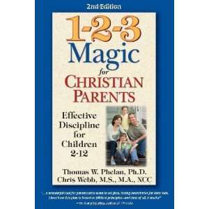  1 2 3 Magic for Christian Parents Effective Discipline 