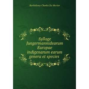   earum genera et species . BarthÃ©lemy Charles Du Mortier Books
