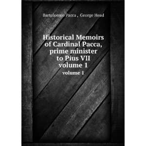   minister to Pius VII. volume 1 George Head Bartolomeo Pacca  Books