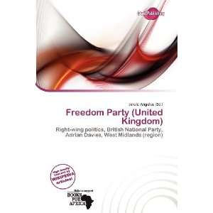   Freedom Party (United Kingdom) (9786200585264) Jerold Angelus Books