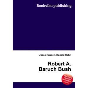  Robert A. Baruch Bush Ronald Cohn Jesse Russell Books