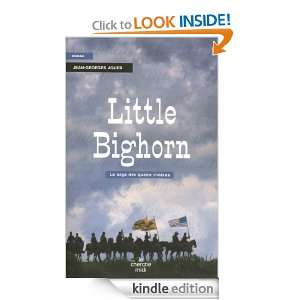 Little Bighorn (Romans) (French Edition) JEAN GEORGES AGUER  