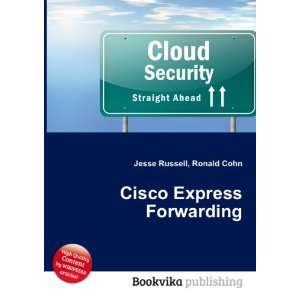  Cisco Express Forwarding Ronald Cohn Jesse Russell Books