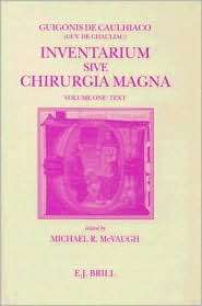 Inventarium sive Chirurgia Magna, Volume 1 Text, (9004107061), McVaugh 