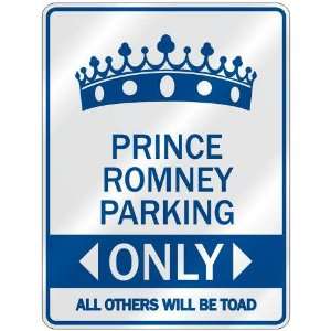   PRINCE ROMNEY PARKING ONLY  PARKING SIGN NAME