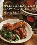 The Mediterranean Slow Cooker Michele Scicolone Pre Order Now