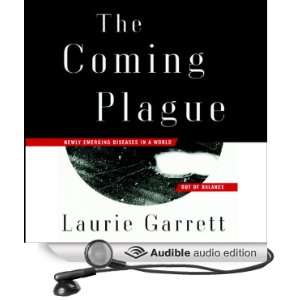 The Coming Plague Newly Emerging Diseases in a World Out 