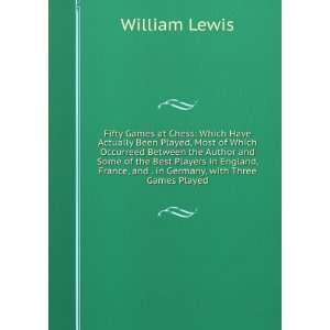   France, and . in Germany, with Three Games Played William Lewis