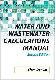Water and Wastewater Calculations Manual, 2nd Ed., (0071476245), Shun 