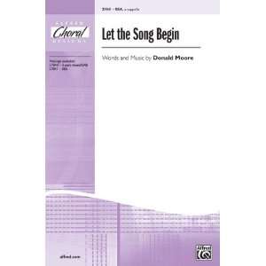  Let the Song Begin Choral Octavo Choir Words and music by 