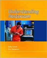 Understanding Mastercam, (0130205818), Jon Stenerson, Textbooks 