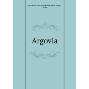  Argovia Aarau Historische Gesellschaft des Kantons Aargau 