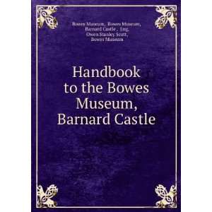   Castle , Eng, Owen Stanley Scott, Bowes Museum Bowes Museum Books