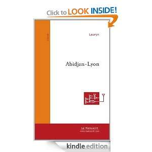 Abidjan Lyon (Nouvelles) (French Edition) Lauryn  Kindle 
