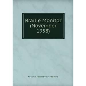  Braille Monitor (November 1958) National Federation of 