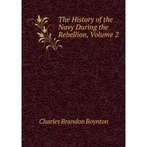   Navy During the Rebellion, Volume 2 Charles Brandon Boynton Books