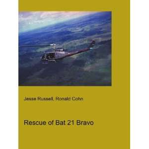  Rescue of Bat 21 Bravo Ronald Cohn Jesse Russell Books