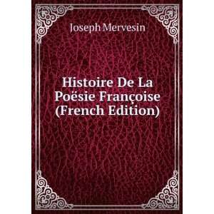 Histoire De La PoÃ«sie FranÃ§oise (French Edition 