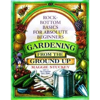 Gardening From the Ground Up  Rock Bottom Basics for Absolute 