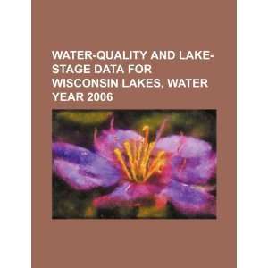 Water quality and lake stage data for Wisconsin lakes, water year 2006