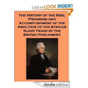 The History of the Rise, Progress & Accomplishment of the Abolition of 