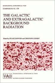 The Galactic and Extragalactic Background Radiation, (0792308417 