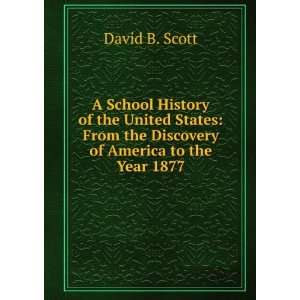 School History of the United States From the Discovery of America 