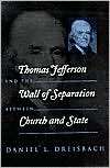 Thomas Jefferson and the Wall of Separation Between Church and State 