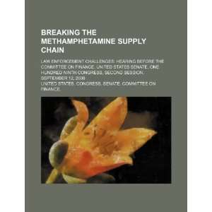  Breaking the methamphetamine supply chain law enforcement 