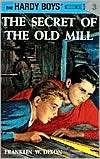The Secret of the Old Mill (Hardy Boys Mystery Stories Series #3)