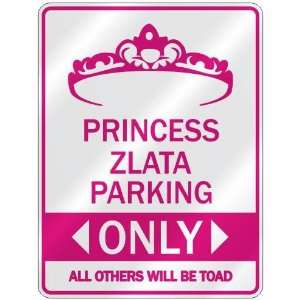   PRINCESS ZLATA PARKING ONLY  PARKING SIGN