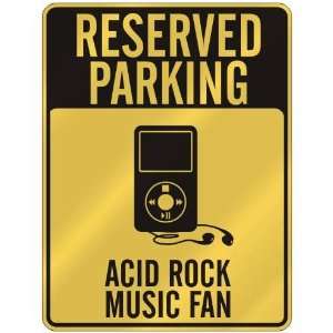  RESERVED PARKING  ACID ROCK MUSIC FAN  PARKING SIGN 