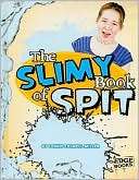 The Slimy Book of Spit Connie Colwell Miller