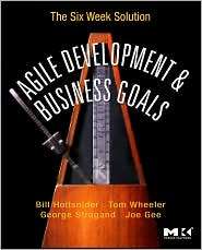 Agile Development & Business Goals The Six Week Solution, (0123815207 