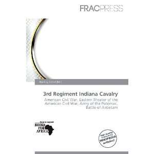    3rd Regiment Indiana Cavalry (9786200572967) Harding Ozihel Books