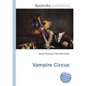  Vampire Circus Ronald Cohn Jesse Russell Books