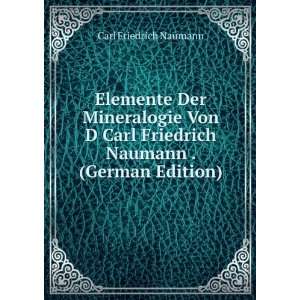   Carl Friedrich Naumann . (German Edition) (9785877295148) Carl