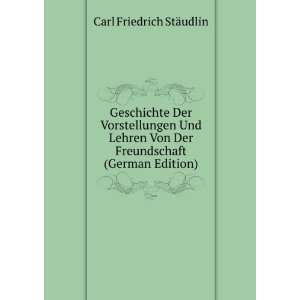   Der Freundschaft (German Edition) Carl Friedrich StÃ¤udlin Books