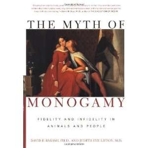  The Myth of Monogamy Fidelity and Infidelity in Animals 